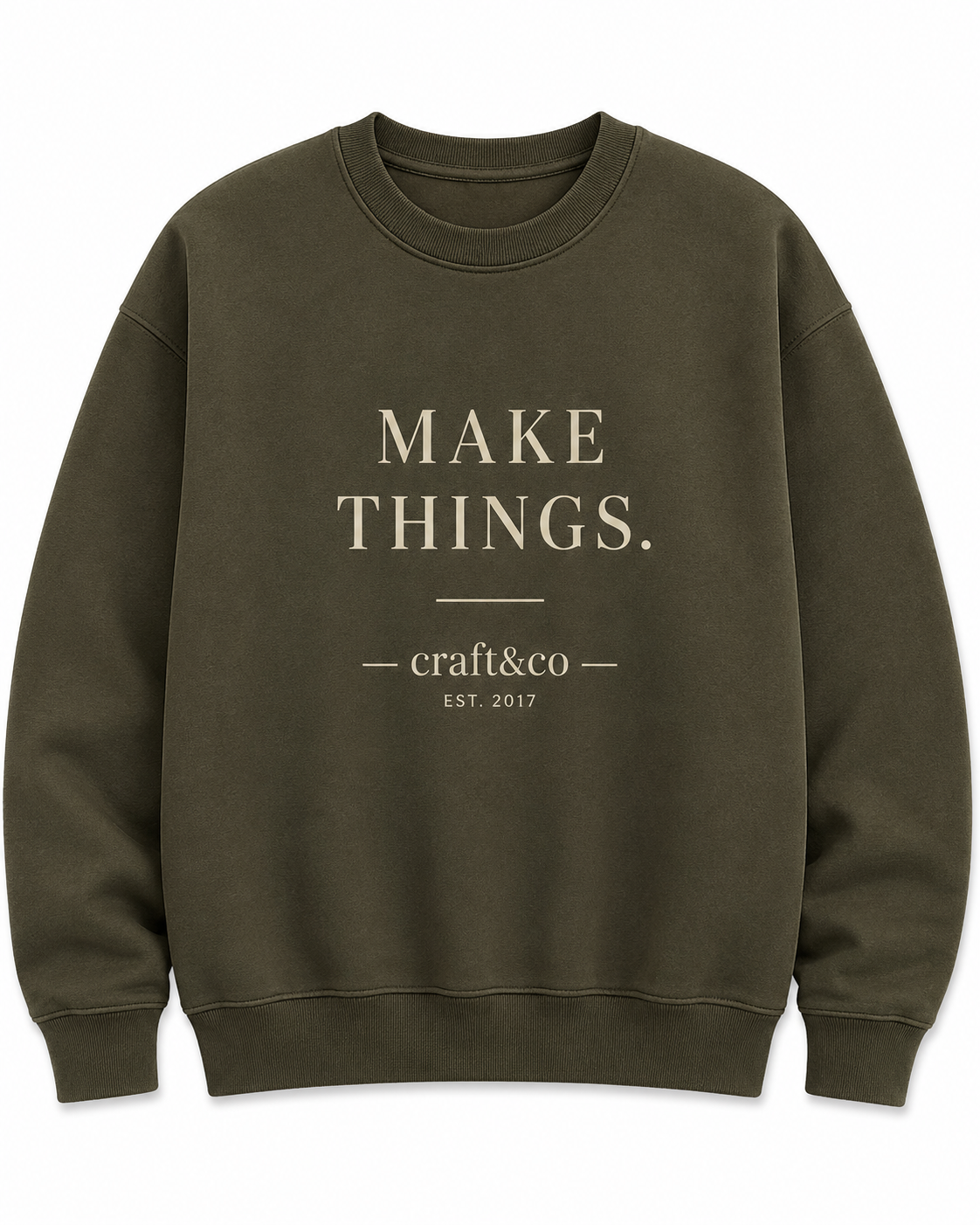 "Make Things." Sweatshirt